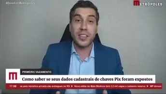Lucas Karam entrevistado por Metrópoles, Boletim Metrópoles: Como saber se seus dados de chave Pix foram expostos